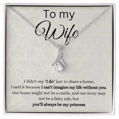 To my Wife, Alluring beauty necklace with message