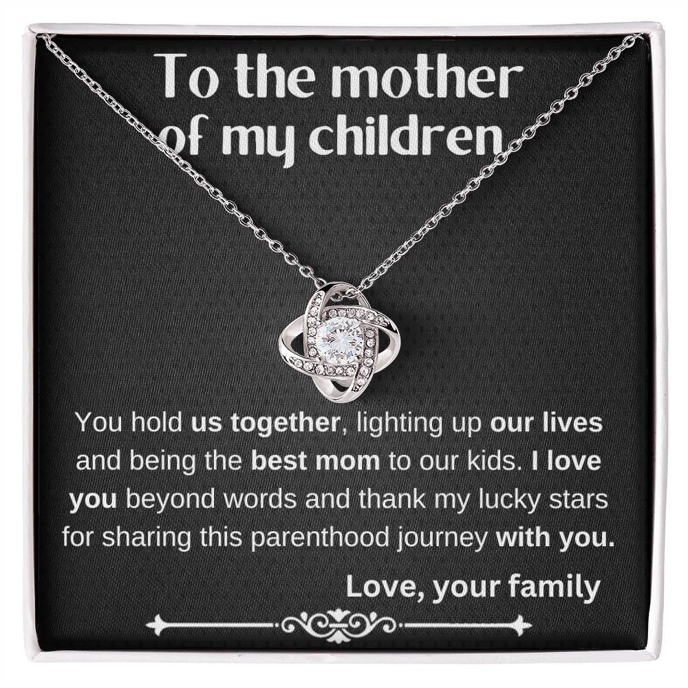 To the mother of my children, Love knot necklace with message card