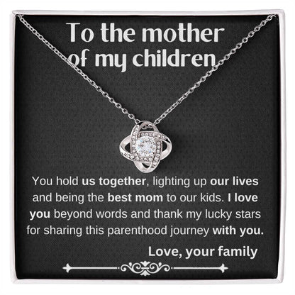 To the mother of my children, Love knot necklace with message card